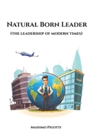Natural Born Leader: (the leadership of modern times) B0CVBFD2T4 Book Cover