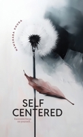 Self Centered: Excessive focus on yourself... 1326953427 Book Cover