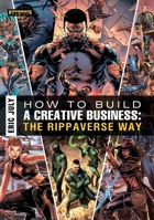 How to Build a Creative Business: The Rippaverse Way 1971084417 Book Cover