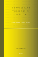 A Protestant Theology of Passion: Korean Minjung Theology Revisited 9004175237 Book Cover