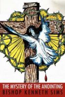 The Mystery of the Anointing 1425941842 Book Cover