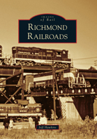 Richmond Railroads 0738566489 Book Cover