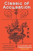 Classic of Accusation: Handbook of Ancient Chinese Conspiracies and Frames, Luo Zhi Jing 1739271246 Book Cover