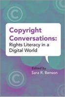 Copyright Conversations: Rights Literacy in a Digital World 0838946542 Book Cover