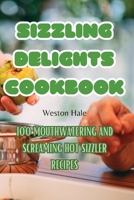 Sizzling Delights Cookbook 1835004563 Book Cover