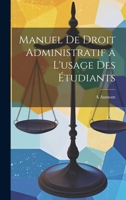 Manuel De Droit Administratif a L'usage Des Étudiants 102165924X Book Cover