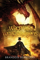 When We Were Dragons B08MW7XXWH Book Cover