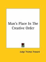 Man's Place In The Creative Order 1425339344 Book Cover