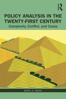 Policy Analysis in the Twenty-First Century: Complexity, Conflict, and Cases 0367225433 Book Cover