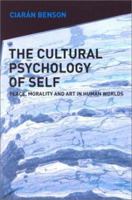 Cultural Psychology of the Self: Place, Morality and Art in Human Worlds 0415089050 Book Cover