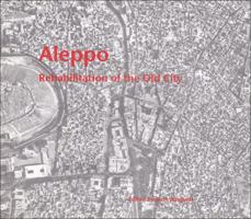 Aleppo: Rehabilitation of the Old City (Graduate School of Design Green Prize) 0935617841 Book Cover