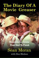 Diary Of A Movie Greaser (Personally autographed by Sean Moran) 0997941103 Book Cover