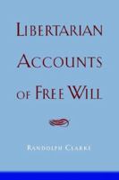 Libertarian Accounts of Free Will 0195306422 Book Cover