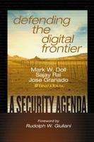 Defending the Digital Frontier: A Security Agenda 0471221449 Book Cover