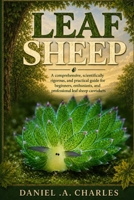 Leaf Sheep: A comprehensive, scientifically rigorous, and practical guide for beginners, enthusiasts, and professional leaf sheep caretakers B0H7FQYWRK Book Cover