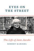 Eyes on the Street: The Life of Jane Jacobs 0307961907 Book Cover