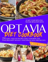 Optavia diet cookbook: start your lifelong transformation whith 250 quick and easy recipes. Make your body and your mind happy without overthinking meal preparation 1801209480 Book Cover