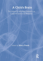 A Child's Brain: The Impact of Advanced Research on Cognitive and Social Behaviors 1138965413 Book Cover