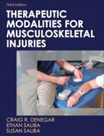 Therapeutic Modalities for Musculoskeletal Injuries 0736078916 Book Cover