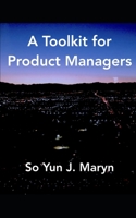 A Toolkit for Product Managers B08HW44GYN Book Cover