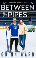 Between the Pipes: A Small Town Gay Hockey Romance B0H39ZM81T Book Cover
