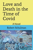 Love and Death in the Time of Covid: A Novel B09X4ZR8WD Book Cover