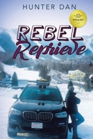 Rebel Reprieve: New Edition 1645505391 Book Cover