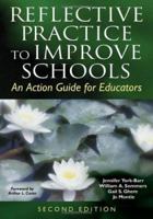 Reflective Practice to Improve Schools: An Action Guide for Educators 0761977635 Book Cover