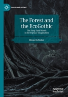 The Forest and the Ecogothic: The Deep Dark Woods in the Popular Imagination 3030351564 Book Cover