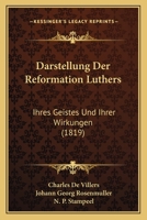 Darstellung Der Reformation Luthers: Ihres Geistes Und Ihrer Wirkungen (1819) 1167603818 Book Cover