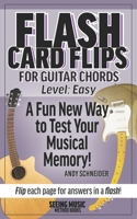 Flash Card Flips for Guitar Chords - Level: Easy: Test Your Memory of Beginning Guitar Chords B08NXWQS9V Book Cover