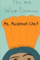 The one Who Became Ms. Muslimah Chef: a Jalabib Mu’minun production 1714381099 Book Cover