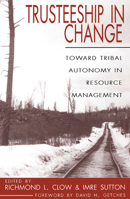 Trusteeship in Change: Toward Tribal Autonomy in Resource Management (Women's West) 0870816500 Book Cover
