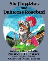 Princess Rosebud and Sir Fluffkins 1968888896 Book Cover