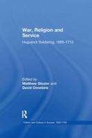 War, Religion and Service (Politics and Culture in North-Western Europe 1650-1720) 1138275751 Book Cover