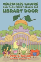 Vegetables Galore and the Mystery Behind the Library Door B0CGKV8TCV Book Cover