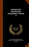 Lehrbuch Der Griechischen Antiquitäten; Volume 2 1017639833 Book Cover