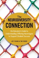 The Neurodiversity Connection: An Educator’s Guide to Understanding Differing Neurotypes to Support Student Success B0FLWR1NH9 Book Cover