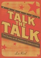 Talk the Talk: The Slang of 65 American Subcultures 1435114434 Book Cover