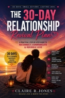 The 30-Day Relationship Revival Plan: A Practical Step-by-Step Guide to Reconnect, Communicate Better, Rebuild Trust, and Rekindle Love B0HGY1YJSN Book Cover