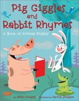 Pig Giggles and Rabbit Rhymes: A Book of Animal Riddles 0811831140 Book Cover