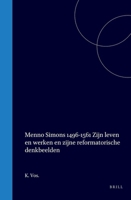 Menno Simons 1496-1561: Zijn leven en werken en zijne reformatorische denkbeelden (Dutch Edition) 9004574131 Book Cover