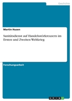 Sanitätsdienst auf Handelsstörkreuzern im Ersten und Zweiten Weltkrieg 3346296350 Book Cover