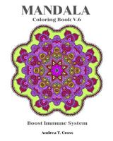 Mandala Coloring Book V.6: Coloring Book for Boost Immune System 1686126344 Book Cover