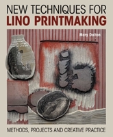 New Techniques for Lino Printmaking: Methods, Projects and Creative Practice 0719846951 Book Cover