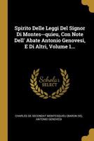 Spirito Delle Leggi Del Signor Di Montes--quieu, Con Note Dell' Abate Antonio Genovesi, E Di Altri, Volume 1... 101111013X Book Cover