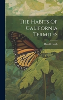 The Habits Of California Termites 102234093X Book Cover