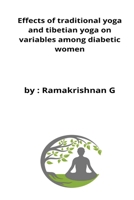 Effects of traditional yoga and tibetian yoga on variables among diabetic women B09XSX83H2 Book Cover