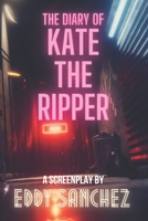 The Diary Of Kate The Ripper B08GB15FHR Book Cover