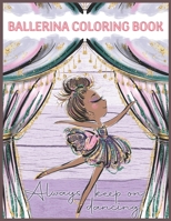 Ballerina: 30 Fun and Cute Coloring Pages for Girls Dancing Ballet B0948JYFF6 Book Cover